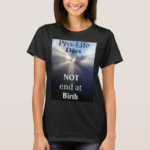 ProLife slutar INTE vid Birth T-Shirt