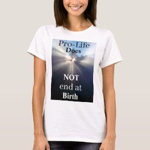 ProLife slutar INTE vid Birth T-Shirt