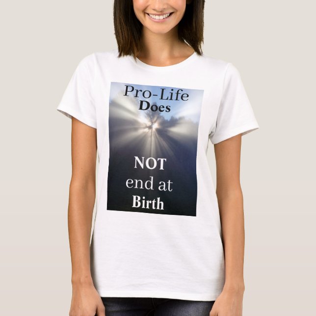 ProLife slutar INTE vid Birth T-Shirt (Framsida)