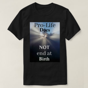 ProLife slutar INTE vid Birth T-Shirt