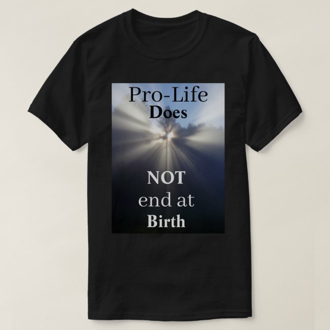 ProLife slutar INTE vid Birth T-Shirt (Design framsida)