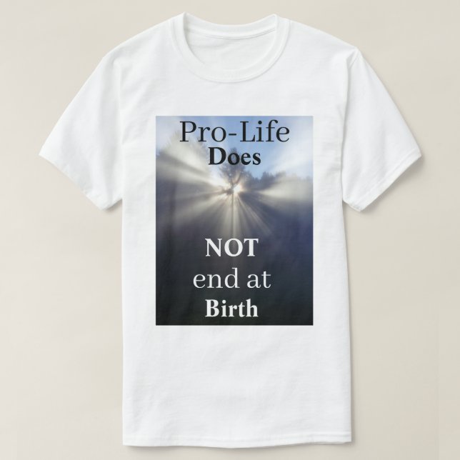 ProLife slutar INTE vid födseln T Shirt (Design framsida)
