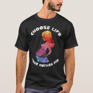 ProLife Välj Life Pro Life Mamma mot abort T Shirt
