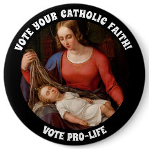 PROLIFE VOTE CATHOLIC VIRGIN MARY JESUS
