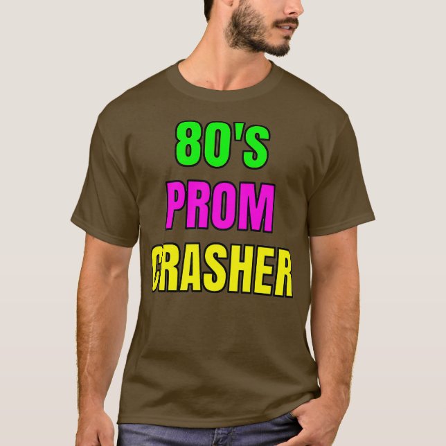 Prom Crasher Roligt 80 s Prom Throwback Party T Shirt (Framsida)
