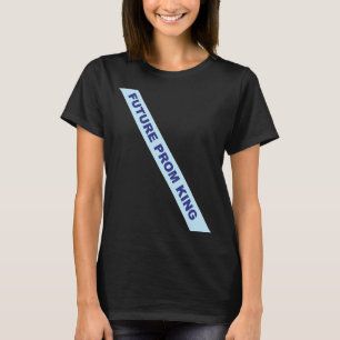 Prom Future Prom Kung Sash Prom T Shirt