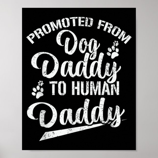 Promoted From Dog Daddy To Human Daddy Funny New D Poster (Framsidan)