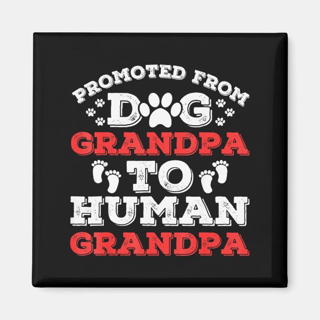 Promoted From Dog Grandpa To Human Grandpa Funny N Magnet (Framsidan)