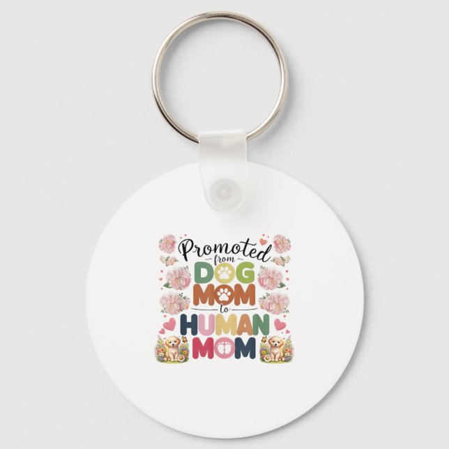 Promoted From Dog Mom To Human Moms Mothers Day Ne Nyckelring (Framsida)