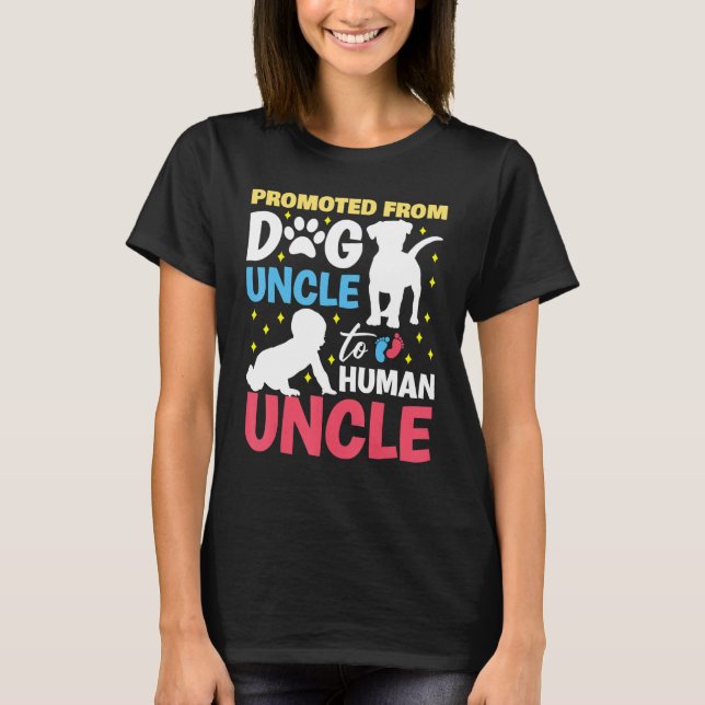 Promoted from dog uncle to human uncle Promoted to T Shirt (Framsida)