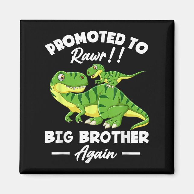Promoted To Big Brother Again Dinosaur Lover Gift  Magnet (Framsidan)