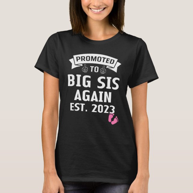 Promoted To Big Sis Again 2023 It's A Girl  Sister T Shirt (Framsida)