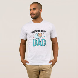 Promoted to Dad T Shirt