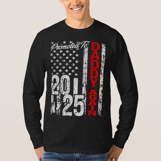 Promoted to Daddy Again 2025 American Flag Soon Da T Shirt (Framsida)