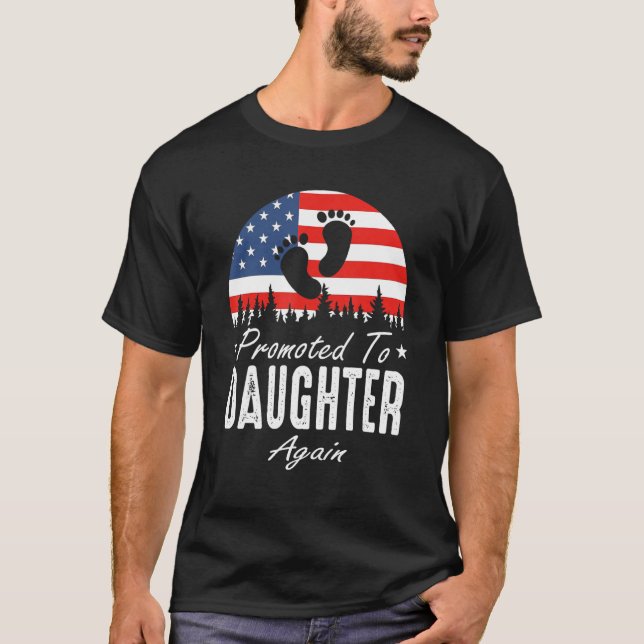 Promoted To Daughter Again 2024 US Flag Father's D T Shirt (Framsida)