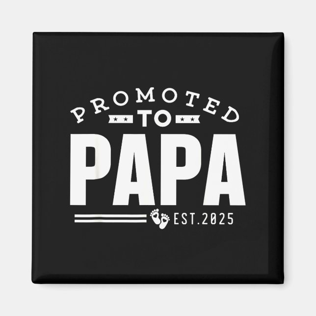 Promoted To Papa 2025 New 1st First Time Papa Dad  Magnet (Framsidan)