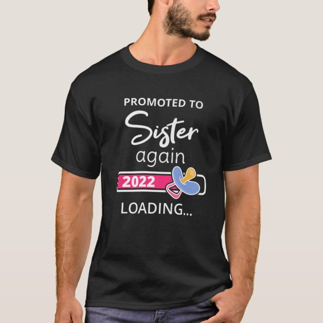 Promoted To Sister Again 2022 Loading T Shirt (Framsida)