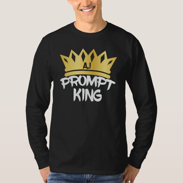 Prompt King Machine Learning Data Learning Compute T Shirt (Framsida)