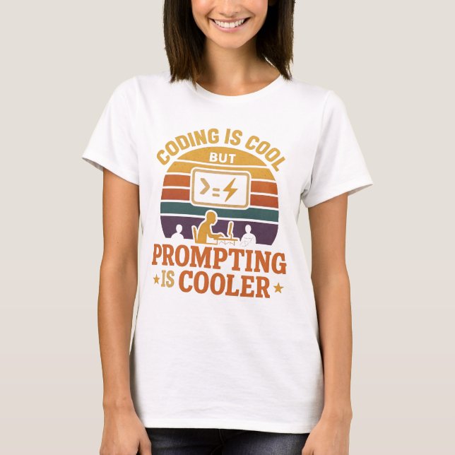 Prompting Cooler Than Coding Tee | AI Humor Shirt (Framsida)
