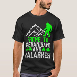 Prone till Shenanigans Malarkey T Shirt