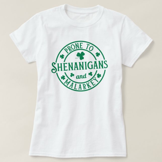 Prone till shenanigans och Malarkey T Shirt (Design framsida)