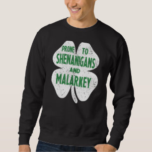 Prone to Shenanigans and Malarkey Funny St Patrick Lång Ärmad Tröja