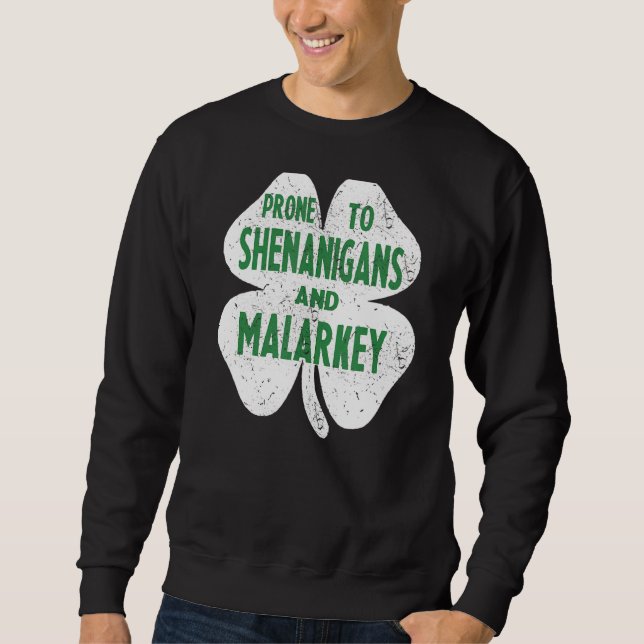 Prone to Shenanigans and Malarkey Funny St Patrick Lång Ärmad Tröja (Framsida)