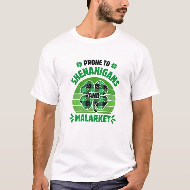 Prone to Shenanigans and Malarkey Funny St Patrick T Shirt (Framsida)