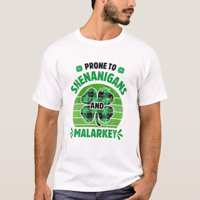 Prone to Shenanigans and Malarkey Funny St Patrick T Shirt (Framsida)
