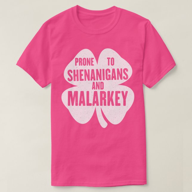 Prone to Shenanigans and Malarkey Funny St Patrick T Shirt (Design framsida)