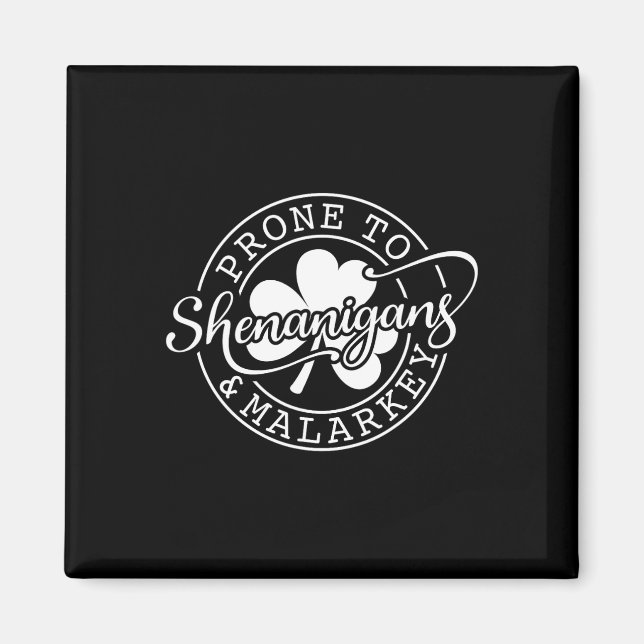 Prone To Shenanigans And Malarkey St Patricks Day  Magnet (Framsidan)