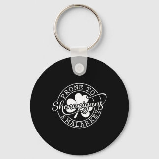 Prone To Shenanigans And Malarkey St Patricks Day  Nyckelring