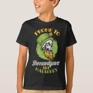 Prone To Shenanigans And Malarkey St. Patricks Day T Shirt