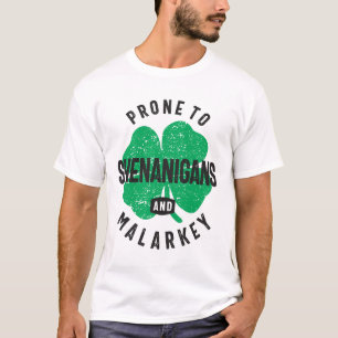 Prone to Shenanigans and Malarkey St patricks day T Shirt