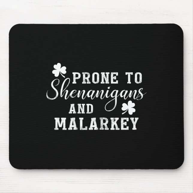 Prone To Shenanigans And Malarkey T Shirt St Patri Musmatta (Framsidan)