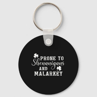 Prone To Shenanigans And Malarkey T Shirt St Patri Nyckelring
