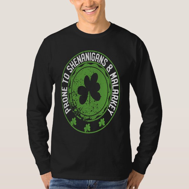 Prone To Shenanigans & Malarkey Fun C St Patrick's T Shirt (Framsida)