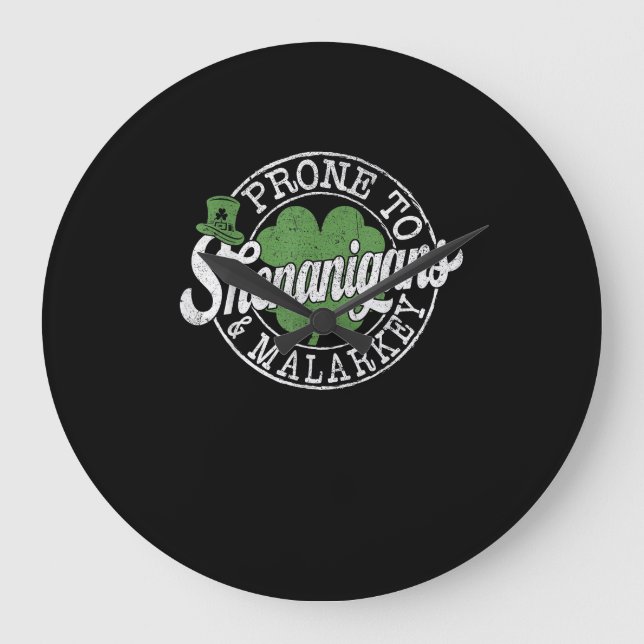 Prone to Shenanigans & Malarkey Shamrock St Patric Stor Klocka (Framsida)