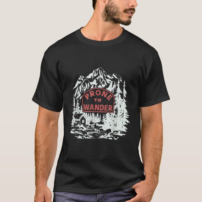Prone to Wander T Shirt (Framsida)