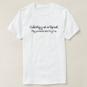 Pronouns   I utgör ett hot   Försök med L T Shirt