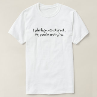 Pronouns | I utgör ett hot | Försök med L T Shirt