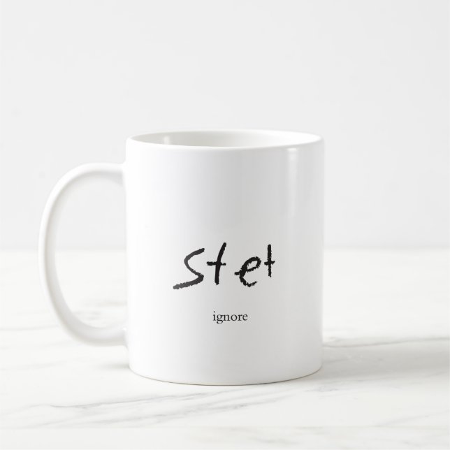 proofreaders markerar muggen -- stet kaffemugg (Vänster)