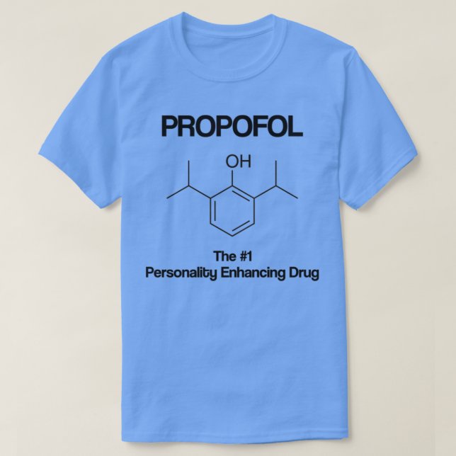 Propofol Personality Enhancing Drug Anesthesia Ana T Shirt (Design framsida)