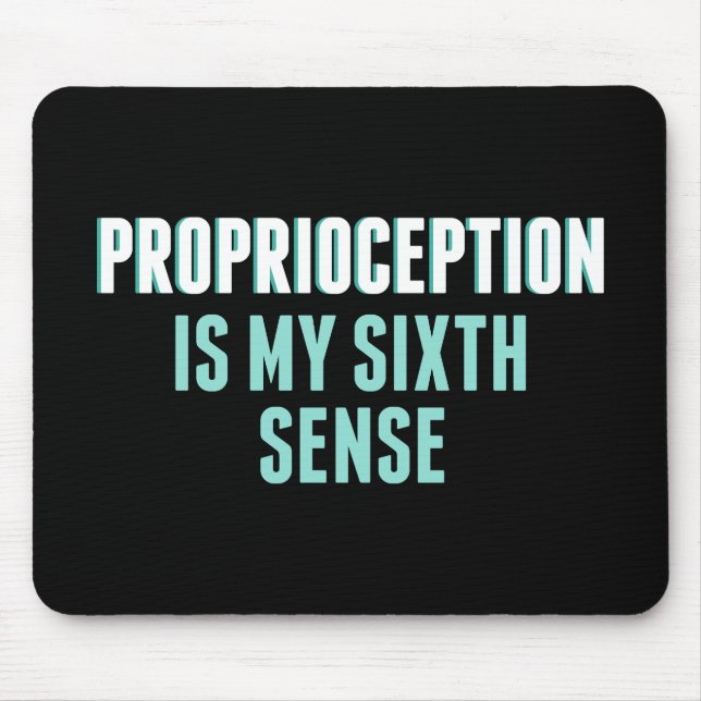 Proprioception is My 6th Sense Funny OT Musmatta (Framsidan)