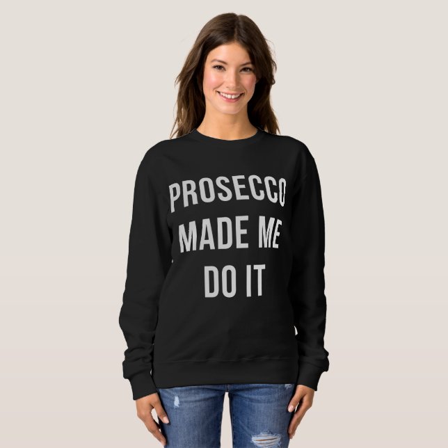 Prosecco made me do it t-shirt (Hel framsida)
