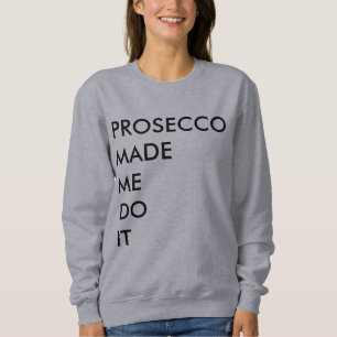 proseccoen gjorde mig att göra det t shirt