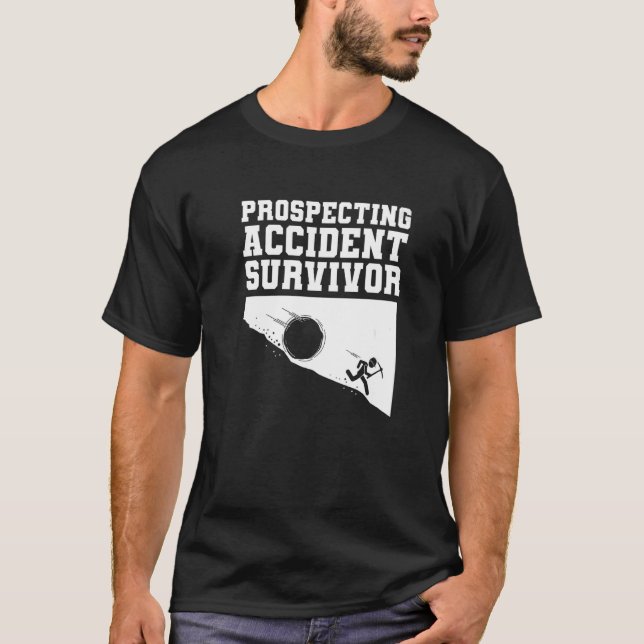 Prospecting Accident Survivor  Gold Prospector Pro T Shirt (Framsida)