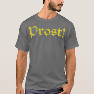 Prost! Oktoberfest German Drinking Bier Beer Souve T Shirt