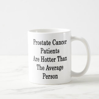 Prostatacancertålmodig är varmmare än Averaen Kaffemugg