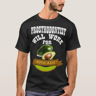 Prosthodontist kommer att arbeta för Avocado 2 T Shirt